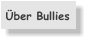Über Bullies